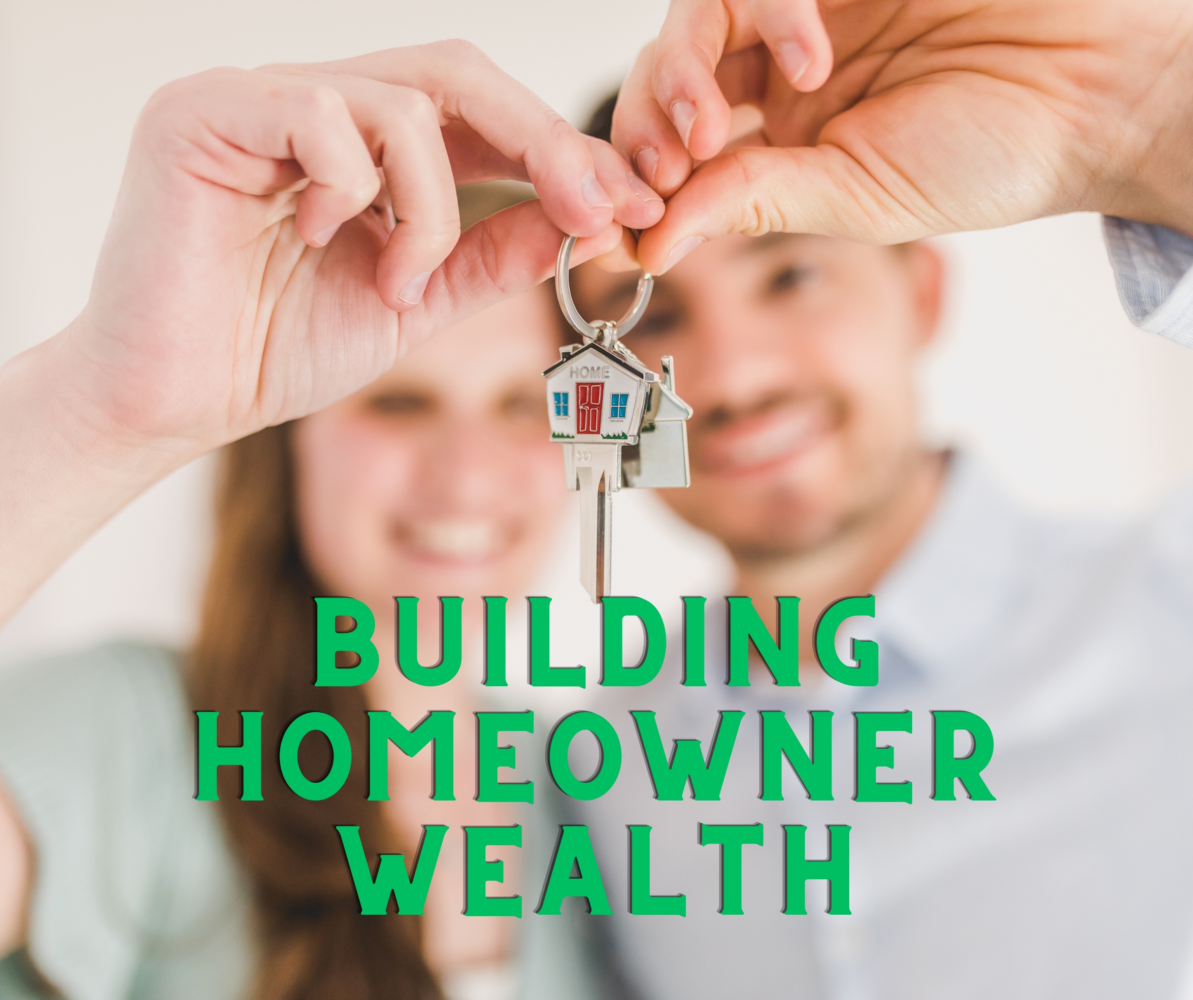Building Homeowner Wealth